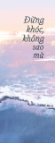  Đừng Khóc, Không Sao Mà 
