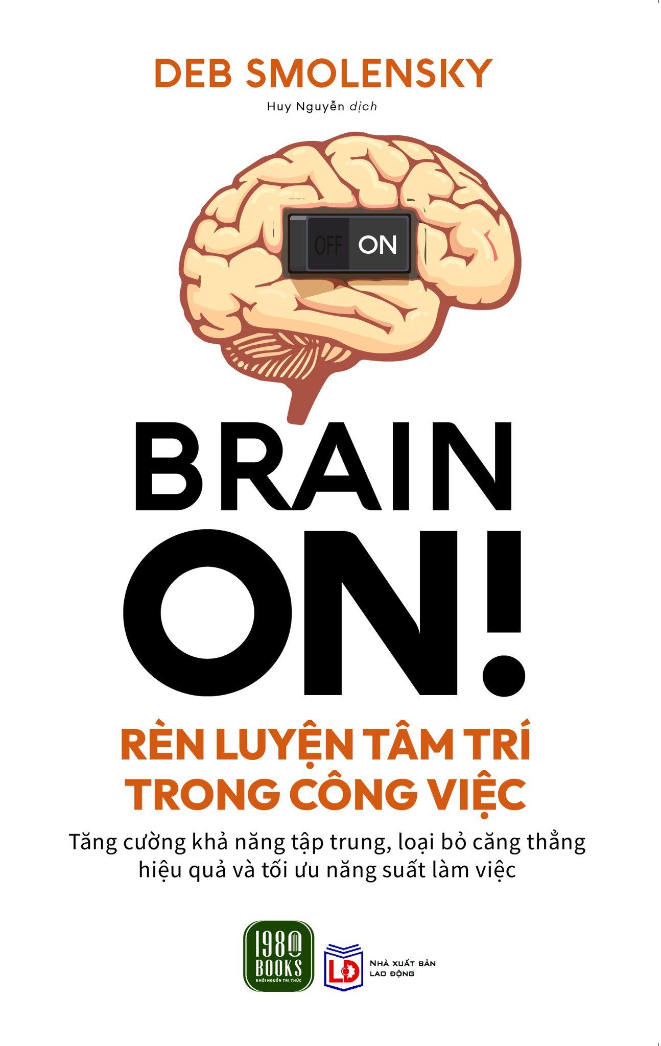  Brain On - Rèn Luyện Tâm Trí Trong Công Việc 