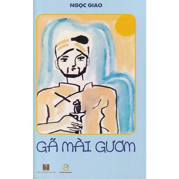 Gã Mài Gươm - Ngọc Giao - Văn học thiếu nhi - Ngọc Mai