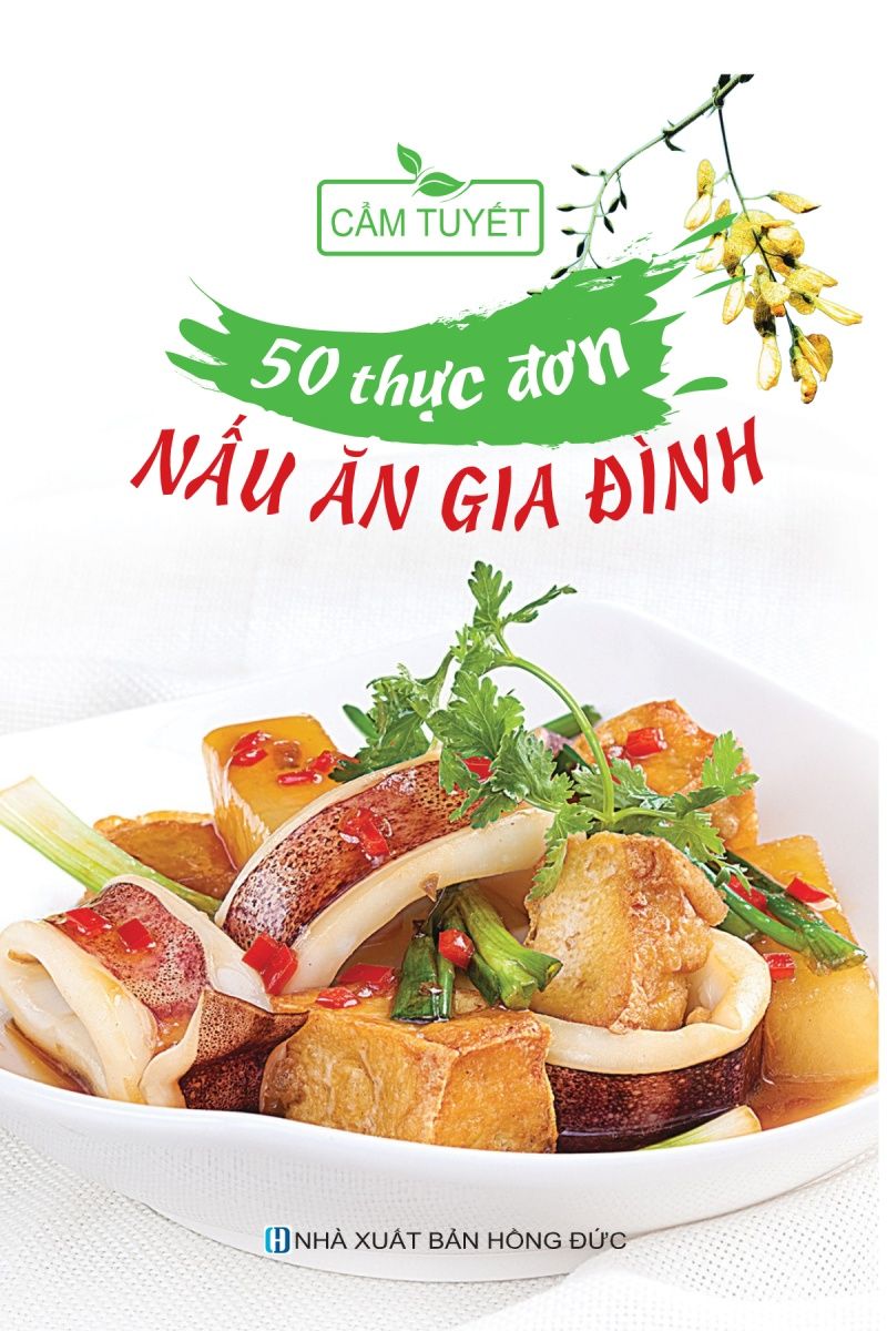  50 THỰC ĐƠN NẤU ĂN GIA ĐÌNH 