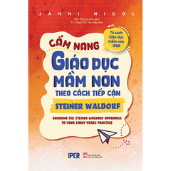  Cẩm Nang Giáo Dục Mầm Non Theo Cách Tiếp Cận Steiner Waldorf 