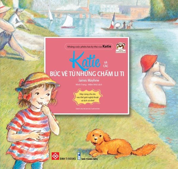 Những Cuộc Phiêu Lưu Kỳ Thú Của Katie - Katie Và Các Bức Vẽ Từ Những Chấm Li Ti