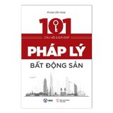  101 Câu Hỏi Và Giải Đáp Pháp Lý Bất Động Sản 