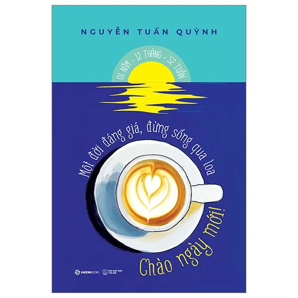  Chào Ngày Mới - Một Đời Đáng Giá Đừng Sống Qua Loa 