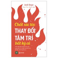  Chất Xúc Tác Thay Đổi Tâm Trí Bất Kỳ Ai 