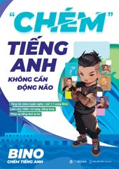  Chém Tiếng Anh Không Cần Động Não - Tác giả: Vũ Vi Bình (Bino Chém Tiếng Anh) 