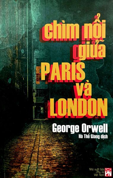 Chìm Nổi Giữa Paris Và London - Down and Out in Paris and London