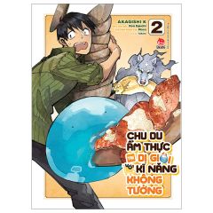  Chu Du Ẩm Thực Tại Dị Giới Với Kĩ Năng Không Tưởng - Tập 2 