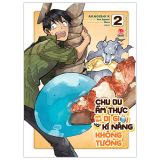  Chu Du Ẩm Thực Tại Dị Giới Với Kĩ Năng Không Tưởng - Tập 2 