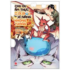  Chu Du Ẩm Thực Tại Dị Giới Với Kĩ Năng Không Tưởng - Tập 7 