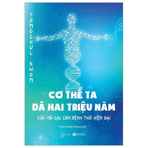  Cơ Thể Ta Đã Hai Triệu Năm - Giải Mã Các Căn Bệnh Thời Hiện Đại (Tái Bản 2024) 