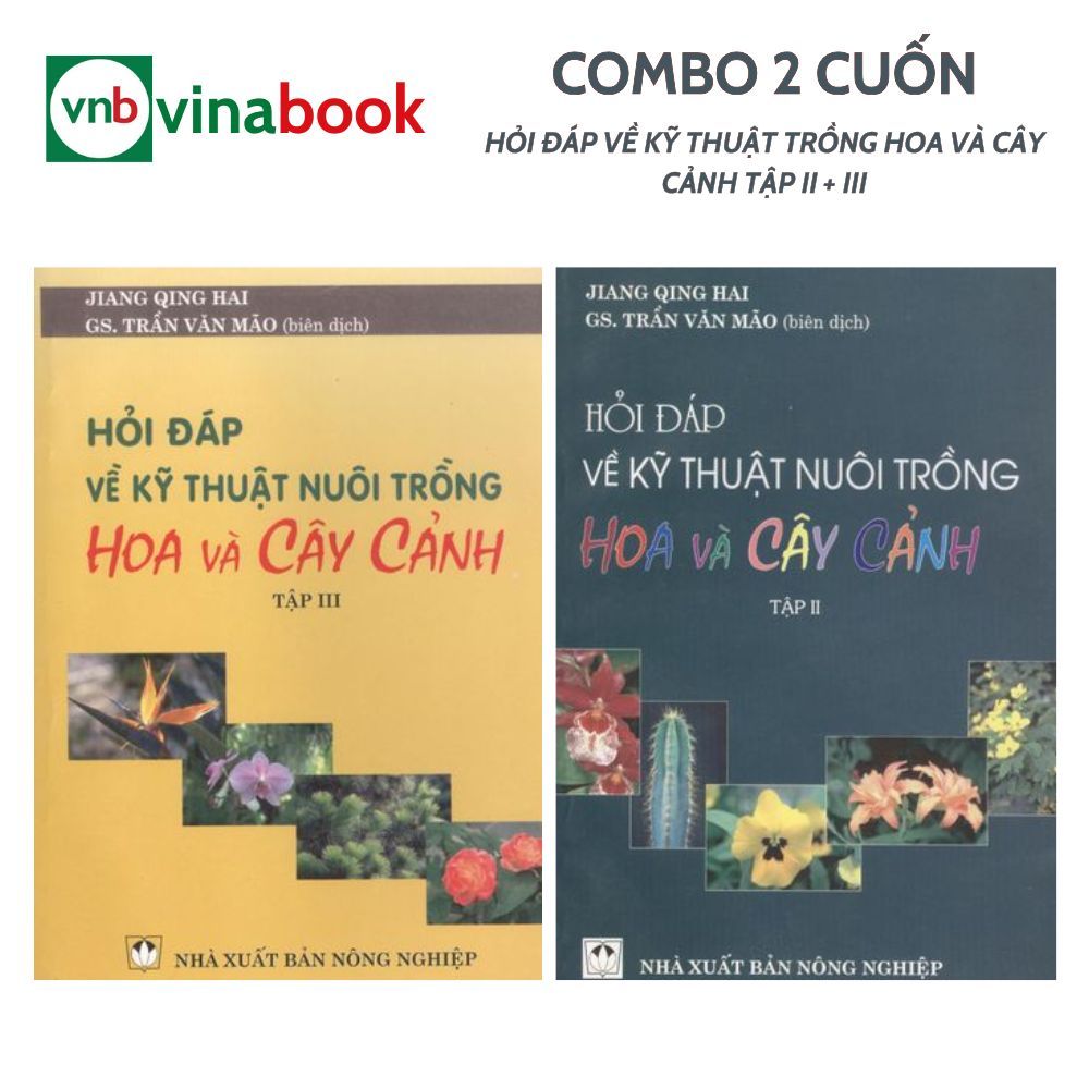  Combo Hỏi Đáp Về Kỹ Thuật Trồng Hoa Và Cây Cảnh Tập 2 + 3 