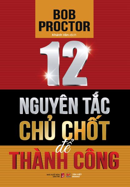 12 Nguyên Tắc Chủ Chốt Để Thành Công - Thanh Nguyên