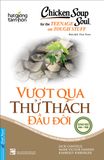  Chicken Soup For The Soul - Vượt Qua Thử Thách Đầu Đời (Tái Bản 2024) 