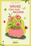  Não Bộ Cũng Phải Ngoan 