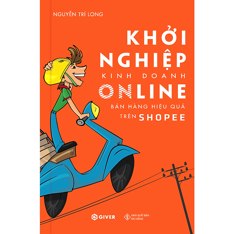  Khởi Nghiệp Kinh Doanh Online - Bán Hàng Hiệu Quả Trên Shopee 
