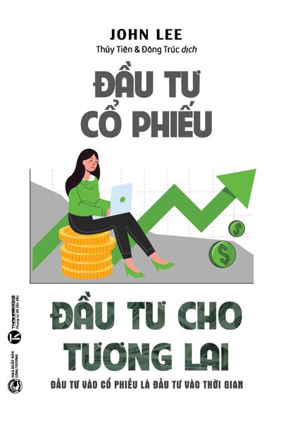 Đầu Tư Cổ Phiếu - Đầu Tư Cho Tương Lai Đầu Tư Vào Cổ Phiếu Là Đầu Tư Vào Thời Gian