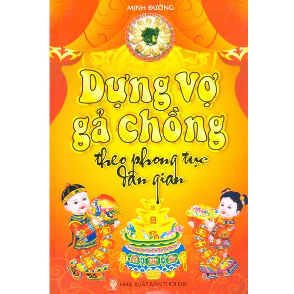 Dựng Vợ Gả Chồng Theo Phong Tục Dân Gian - Chính Thông