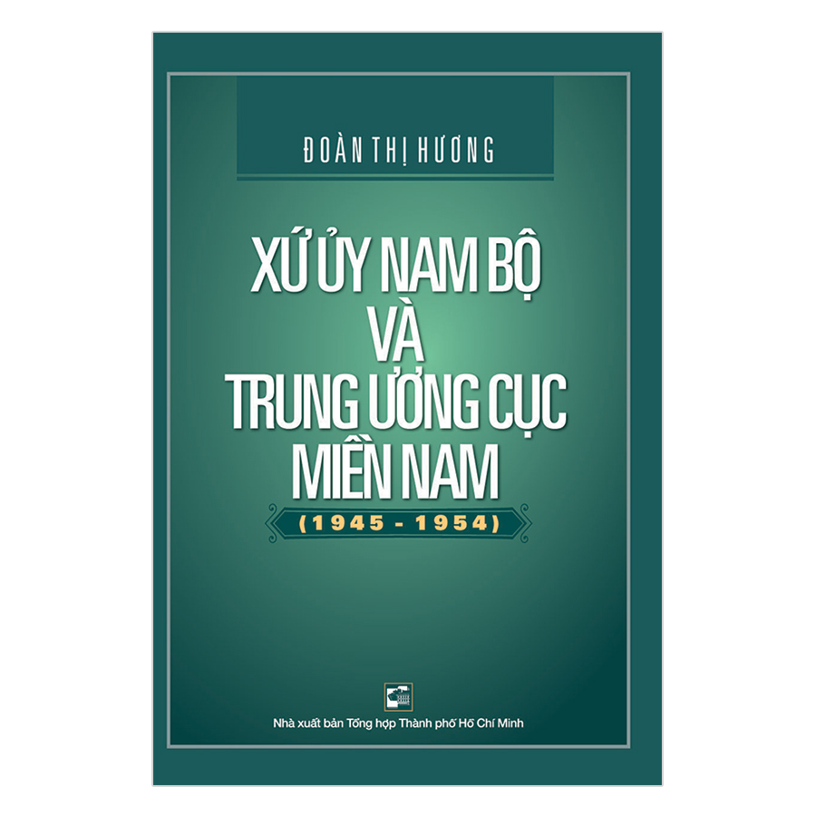 Xứ Ủy Nam Bộ Và Trung Ương Cục Miền Nam (1945-1954)