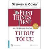  Tư Duy Tối Ưu - First Things First (Bìa Mềm) 