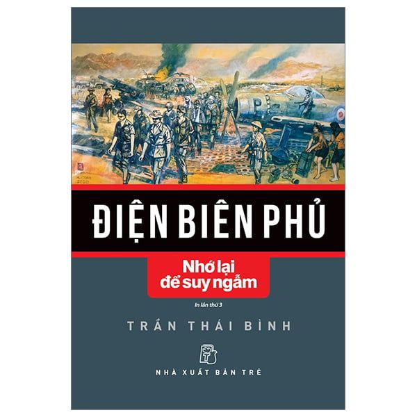  Điện Biên Phủ - Nhớ Lại Để Suy Ngẫm 