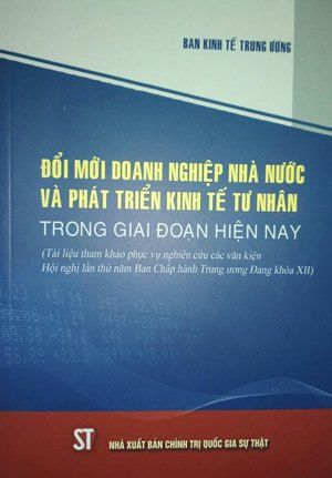  Đổi mới doanh nghiệp nhà nước và phát triển kinh tế tư  nhân trong giao đoạn hiện nay 