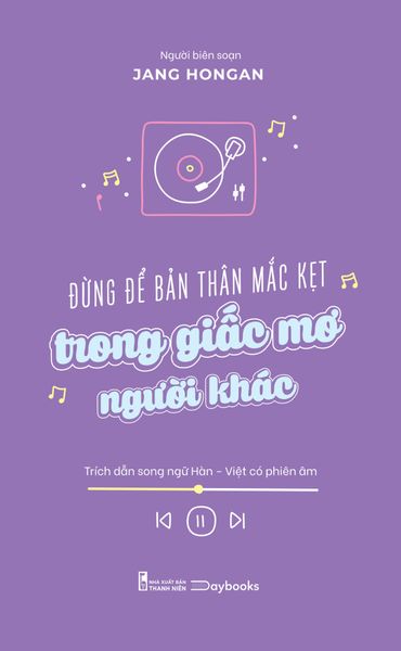Đừng Để Bản Thân Mắc Kẹt Trong Giấc Mơ Người Khác