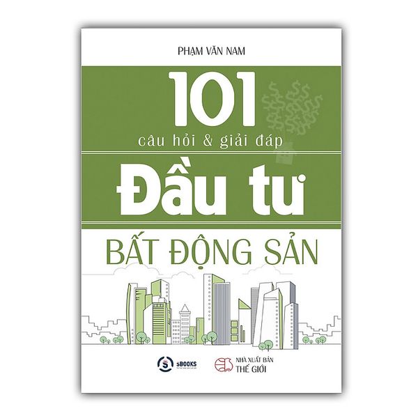 101 Câu Hỏi Và Giải Đáp Đầu Tư Bất Động Sản - Sbooks
