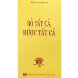  Bỏ Tất Cả Là Được Tất Cả - Ht. Thích Thanh Từ 