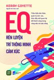  EQ - Rèn Luyện Trí Thông Minh Cảm Xúc 