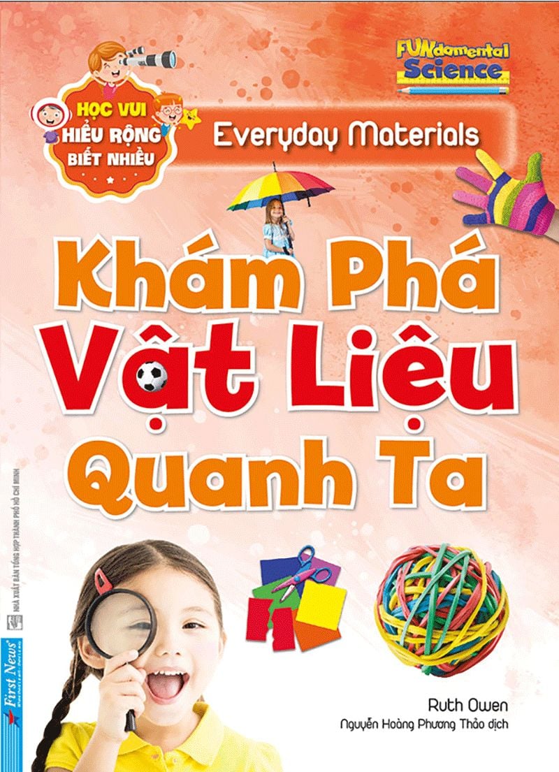  Học Vui Hiểu Rộng Biết Nhiều - Khám Phá Vật Liệu Quanh Ta 