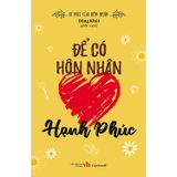  Bí Mật Của Hôn Nhân - Để Có Hôn Nhân Hạnh Phúc 