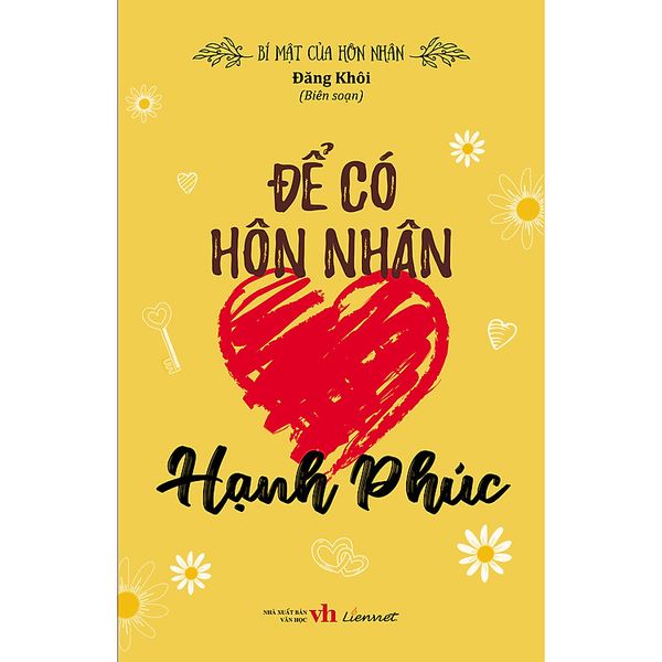 Bí Mật Của Hôn Nhân - Để Có Hôn Nhân Hạnh Phúc - Truyền Thông Liên Việt