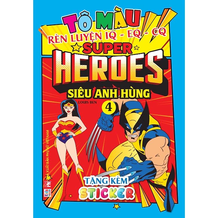  Tô Màu Siêu Anh Hùng Super Heroes - Tập 4 - Rèn luyện IQ EQ CQ (Tặng kèm 18 stickers) 