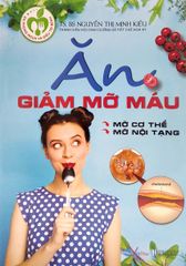  ĂN GIẢM MỠ MÁU, MỠ CƠ THỂ, MỠ NỘI TẠNG 
