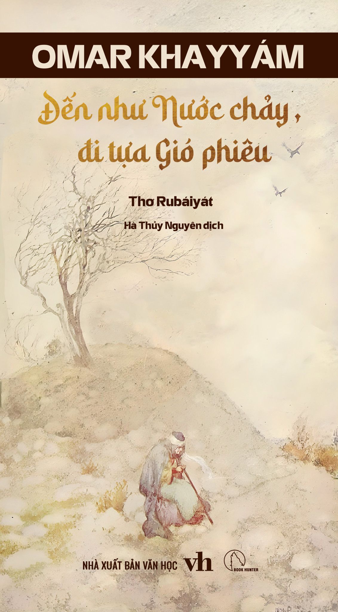  Thơ Rubaiyat - Đến Như Nước Chảy, Đi Tựa Gió Phiêu 