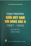  Giao thương giữa Việt Nam với Đông Bắc Á (1897 - 1945) 