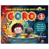  Khám Phá Những Bí Ẩn Khoa Học Cùng Goro 3 