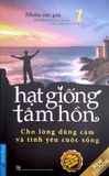  Hạt Giống Tâm Hồn - Tập 1: Cho Lòng Dũng Cảm Và Tình Yêu Cuộc Sống 