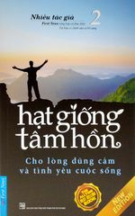  Hạt Giống Tâm Hồn - Tập 2: Cho Lòng Dũng Cảm Và Tình Yêu Cuộc Sống (Tái Bản 2023) 