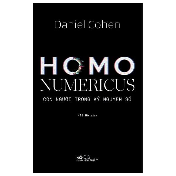 Homo Numericus - Con Người Trong Kỷ Nguyên Số - Nguyên Nguyên