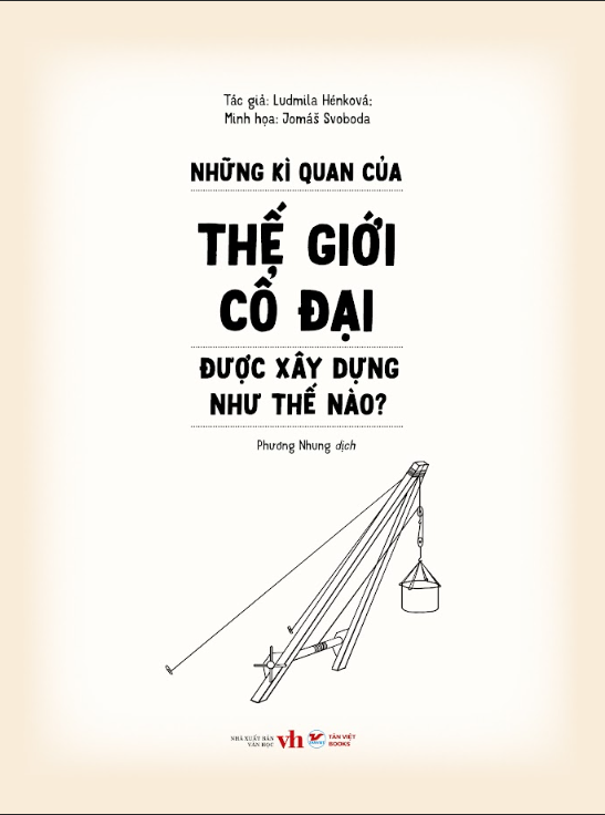  Những Kì Quan Của Thế Giới Cổ Đại Được Xây Dựng Như Thế Nào ? - Bìa Cứng 