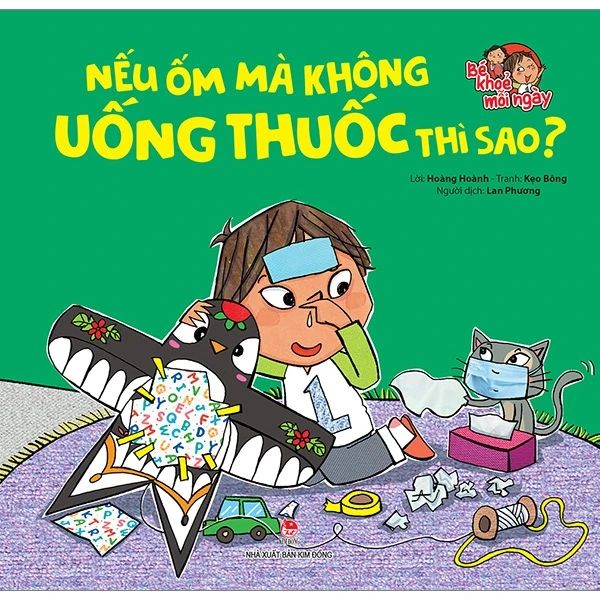 Bé Khoẻ Mỗi Ngày: Nếu Ốm Mà Không Uống Thuốc Thì Sao?