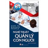  Nghệ Thuật Quản Lý Con Người 