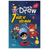  7 Bước Vẽ Siêu Nhân - Tập 1 