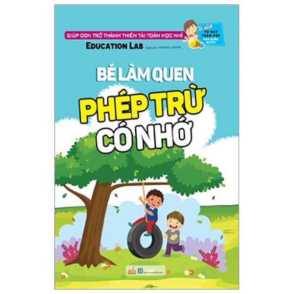  Tủ Sách Tư Duy Toán Học HQ - Bé Làm Quen Phép Trừ Có Nhớ 