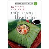  500 Món Chay Thanh Tịnh - Tập 7 