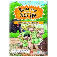  Thoát Nạn Trong Tích Tắc - Các Kỹ Năng Cần Thiết Khi Đi Dã Ngoại 
