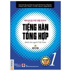  Tiếng Hàn Tổng Hợp Dành Cho Người Việt Nam - Sơ Cấp 1 (Tái Bản 2023) 