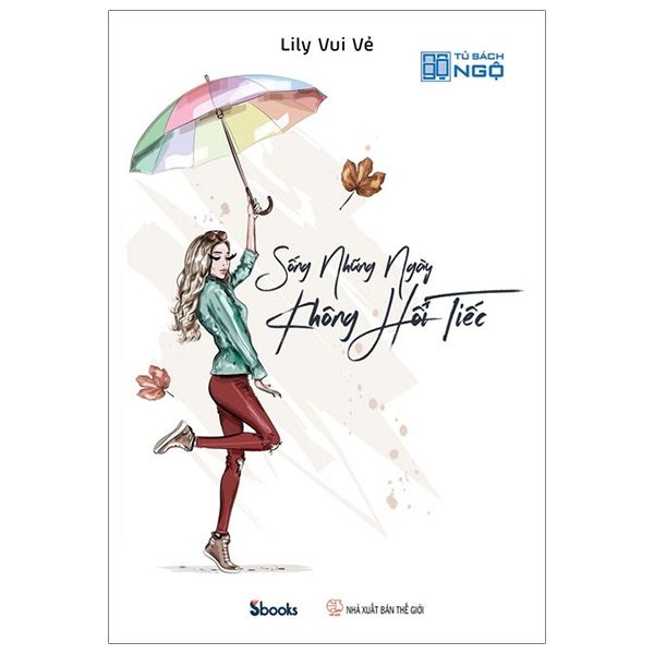 Sống Những Ngày Không Hối Tiếc - Sbooks